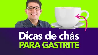 Dicas de chás para quem sofre com GASTRITE | Dr. Juliano Teles