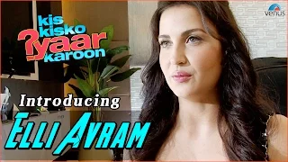 Kis Kisko Pyaar Karoon | Behind The Scenes | Introducing Elli Avram