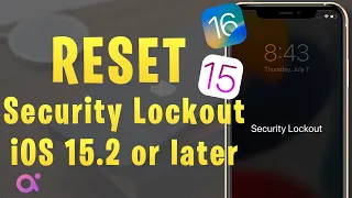 Security Lockout in iOS 15.2 or later? Three ways to reset it!