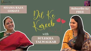A Tempestuous Journey to Success - Shama Raja Gosavi on Dil Ke Kareeb with Sulekha Talwalkar !!!