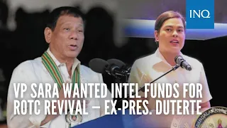 VP Sara wanted intel funds for ROTC revival — Ex-Pres. Duterte