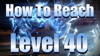 Destiny - How To Reach Level 40 In The Taken King!