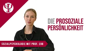 Prosoziale Persönlichkeit | Sozialpsychologie mit Prof. Erb