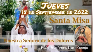 ✅ MISA DE HOY jueves 15 de Septiembre 2022 - Padre Arturo Cornejo