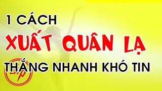 1 Cách XUẤT QUÂN LẠ MẮT Thắng Nhanh KHÓ TIN NHƯNG CÓ THẬT Cờ Tướng Khai Cuộc Tốc Thắng Hay Nhất