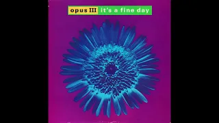 Opus III - It's A Fine Day (Audio Remastered) (HQ)