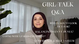 GIRL TALK Q&A ♡  | red flags | post engagement breakup advice | balancing life and teen