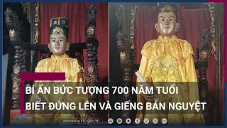 Bí ẩn tượng cổ 700 năm biết đứng lên ngồi xuống | VTC Now