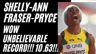 SHELLY ANN FRASER PRYCE, WOW!!! UNBELIEVABLE RECORD!!! ,10.63 NATIONAL RECORD ,WORLD LEAD, JUNE 5TH