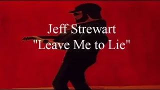 Leave me to lie in production Jeff Stewart