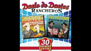 Duelo de Duetos Rancheros "30 Grandes Exitos" - Los Dos Reales / Los Dos Oros (Disco Completo)