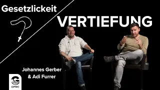 Was ist Gesetzlichkeit? | Talk mit Johannes Gerber & Adi Furrer, Teil 1