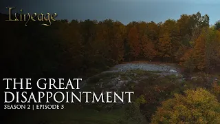 The Great Disappointment | Episode 5 | Season 2 | Lineage