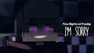 FNAF : I'M SORRY ( REMAKE ) Part 1 - Minecraft Animation