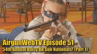 AGWTV – 2019 - EP51 - 54th Annual Daisy National BB Gun Championship - It's all about the Kids!