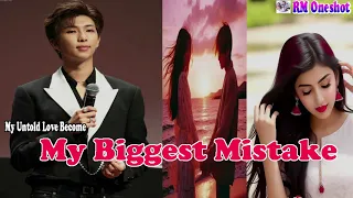 💕My Untold Love Become My Biggest Mistake🥺💔|| RM Oneshot 🥰 || BTS Tamil fanfiction💜#rm