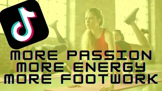 MORE PASSION, MORE ENERGY, MORE FOOTWORK | ONE HOUR
