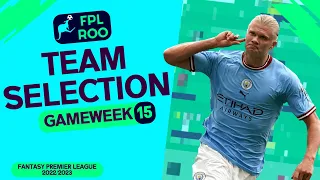 HAALAND FIT!? | TEAM SELECTION | FPL GAMEWEK 15 | Fantasy Premier League Tips 2022/23