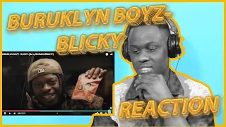BURUKLYN BOYZ - BLICKY (dir by BADMANBRIGHT) -VIDEO REACTION