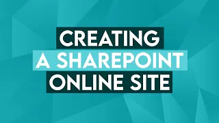 Creating a Microsoft SharePoint Online Site - Office 365