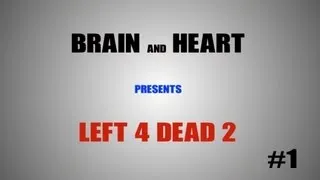 Left 4 Dead 2 | Кооператив [Похождения двух нубов] (Первая серия)