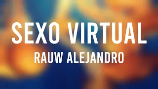 Sexo Virtual - Rauw Alejandro (Lyrics Version) 💘