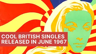 Psychedelic Times | Cool British Singles from June 1967