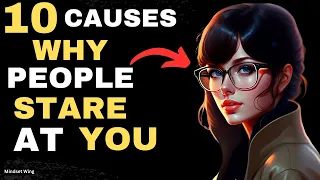 10 Fascinating Reasons People Can't Stop Staring at You | staring people