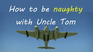 How to be naughty with Uncle Tom - (War Thunder guide)