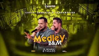 Zé Ricardo e Thiago - Medley B&M I DVD #MeioAcústico