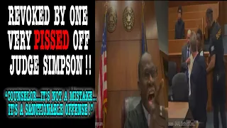 REVOKED TO JAIL BY ONE VERY PISSED OFF JUDGE SIMPSON !!