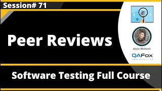 Peer Reviews - Static Test Techniques  (Software Testing - Session 71)