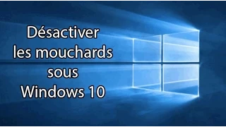 Désactiver les mouchards sous Windows 10