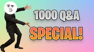 1,000 SUBSCRIBER Q&A