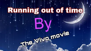 Running out of time-The vivo movie