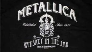 Metallica - Whiskey In The Jar (Edited Version)