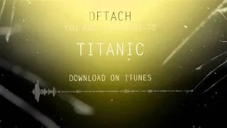 DETACH - TITANIC  [OFFICIAL AUDIO]