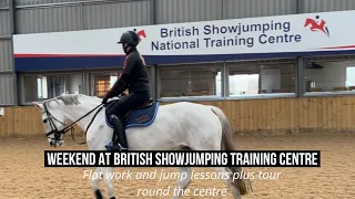 A Weekend at the British Showjumping Training Centre | Flatwork and Jumping lessons & Tour!