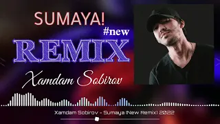 Xamdam Sobirov - Sumaya (New Remix) *2022