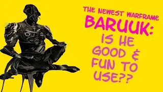 Warframe - BARUUK: Is the newest Warframe good & fun to use??