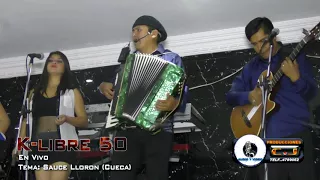 K-libre 50 - Sauce Llorón ¨Cueca¨