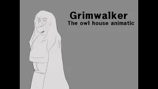 Grimwalker | The Owl House Animatic