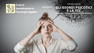 Gli esordi psicotici e le TCC | Diagnosi, clinica e le strategie di intervento | 12 giugno 2020