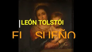 LEÓN TOLSTÓI (EL SUEÑO)