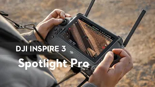 DJI Inspire 3｜Spotlight Pro