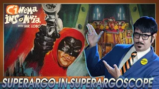 Cinema Insomnia presents SuperArgo in SuperArgo-Scope!