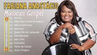 Fabiana Anastácio - Top 11 músicas mais ouvidas - Melhor coleção gospel: Adorarei,..#gospel #top