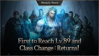 First to Reach Lv.89 and Class Change : Returns! [Lineage W Weekly News]