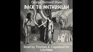 Back to Methuselah by George Bernard Shaw read by Thomas A. Copeland Part 1/2 | Full Audio Book