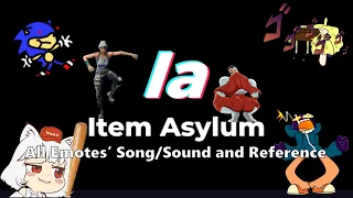 item asylum emotes song/sound and reference (46 emotes)